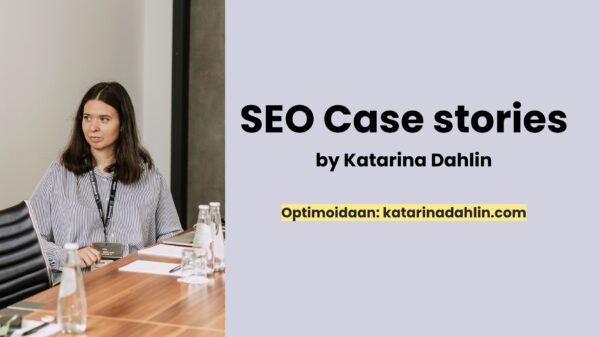 SEO Case Stories byt Katarina Dahlin webinaari-sarja