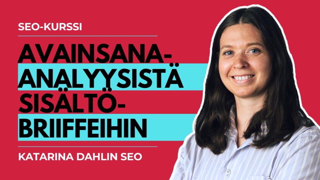 SEO-kurssi: Avainsana-analyysistä sisältöbriiffeihin